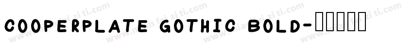cooperplate gothic bold字体转换